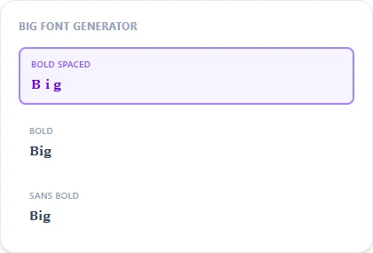 Big Font Generator style examples: Bold Spaced, Bold, Sans Bold, rendered on the word "Big"