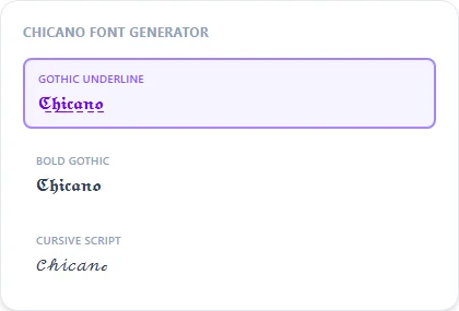 Chicano Font Generator style examples: Gothic Underline, Bold Gothic, Cursive Script, rendered on the word "Chicano"