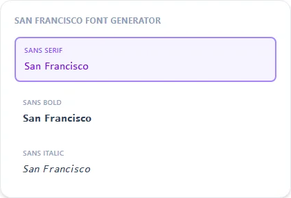 San Francisco Font Generator style examples: Sans Serif, Sans Bold, Sans Italic, rendered on the word "San Francisco"