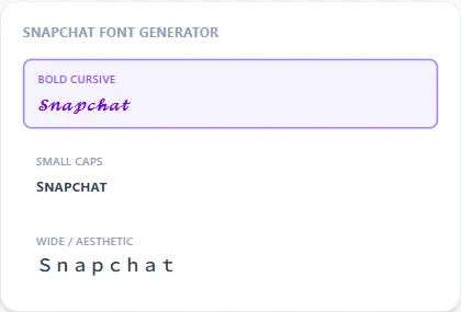 Snapchat Font Generator style examples: Bold Cursive, Small Caps, Wide / Aesthetic, rendered on the word "Snapchat"