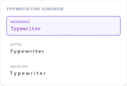 Typewriter Font Generator style examples: Monospace, Dotted, Spaced Out, rendered on the word "Typewriter"